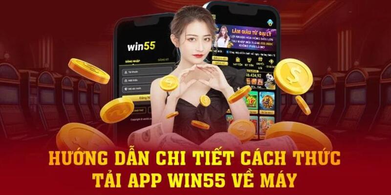 Trải nghiệm vượt trội khi tải app Win55 cho di động