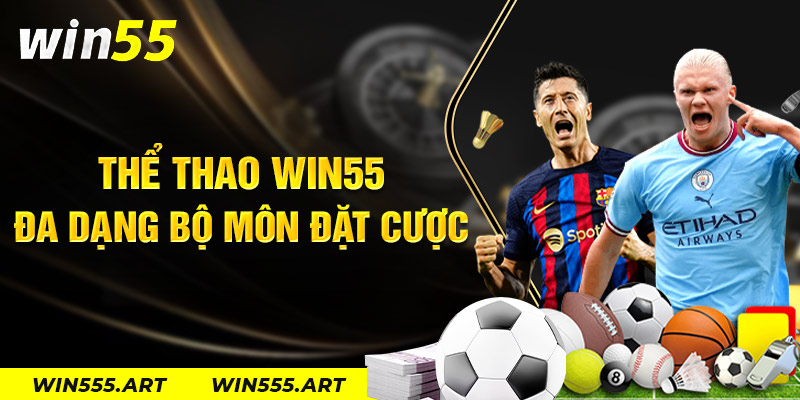 Thể thao WIN55 đa dạng bộ môn đặt cược